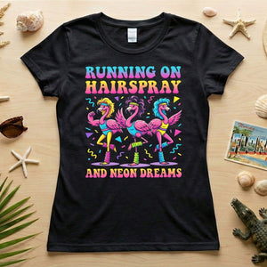 Running on Hairspray and Neon Dreams T-Shirt - Funny 80s Aerobics Retro Flamingo Tee - FlamingoAholic