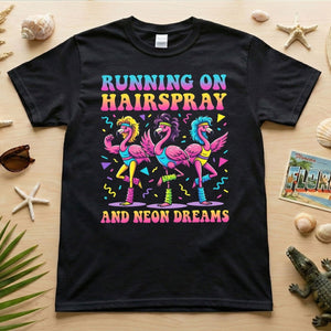 Running on Hairspray and Neon Dreams T-Shirt - Funny 80s Aerobics Retro Flamingo Tee - FlamingoAholic