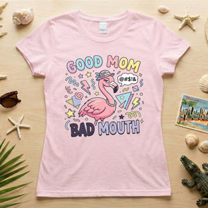 Sarcastic Flamingo "Good Mom Bad Mouth" T-Shirt - Funny Mom Life Humor Graphic Tee - FlamingoAholic