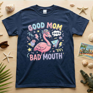 Sarcastic Flamingo "Good Mom Bad Mouth" T-Shirt - Funny Mom Life Humor Graphic Tee - FlamingoAholic