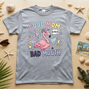 Sarcastic Flamingo "Good Mom Bad Mouth" T-Shirt - Funny Mom Life Humor Graphic Tee - FlamingoAholic