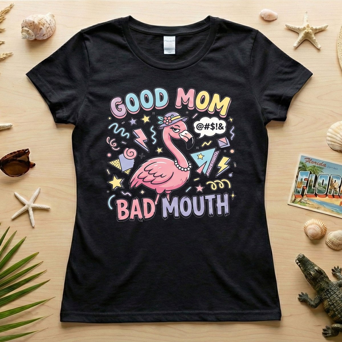 Sarcastic Flamingo "Good Mom Bad Mouth" T-Shirt - Funny Mom Life Humor Graphic Tee - FlamingoAholic