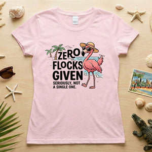 Sarcastic Flamingo Graphic T-Shirt - Zero Flocks Given Sassy Vacation Tee - FlamingoAholic