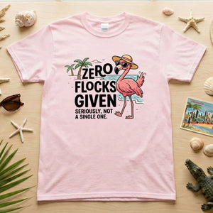 Sarcastic Flamingo Graphic T-Shirt - Zero Flocks Given Sassy Vacation Tee - FlamingoAholic