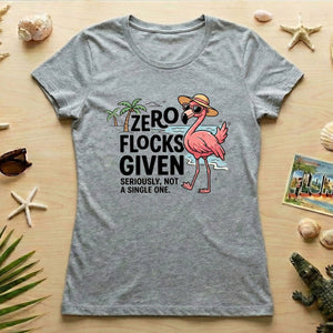 Sarcastic Flamingo Graphic T-Shirt - Zero Flocks Given Sassy Vacation Tee - FlamingoAholic