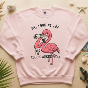 Sarcastic Flamingo Looking For Who The Flock Asked You T-Shirt - Sassy Humor Graphic Tee - FlamingoAholic