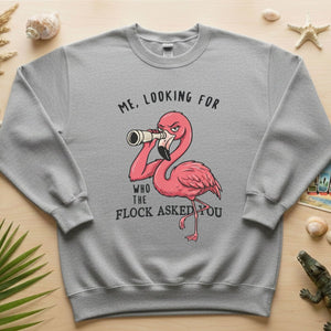 Sarcastic Flamingo Looking For Who The Flock Asked You T-Shirt - Sassy Humor Graphic Tee - FlamingoAholic