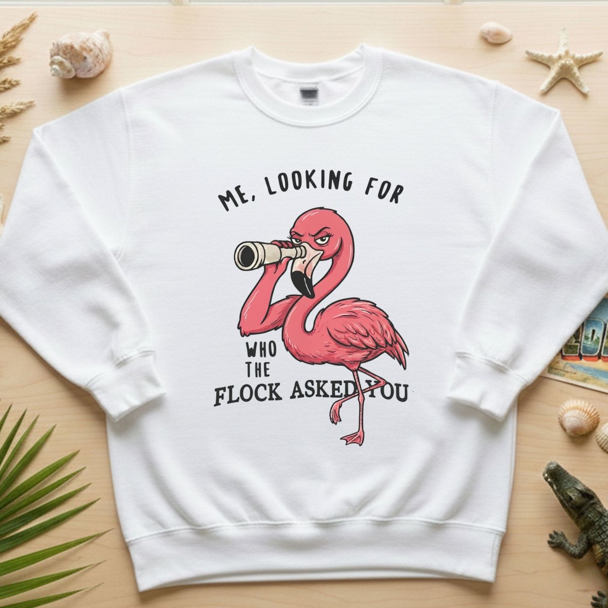 Sarcastic Flamingo Looking For Who The Flock Asked You T-Shirt - Sassy Humor Graphic Tee - FlamingoAholic