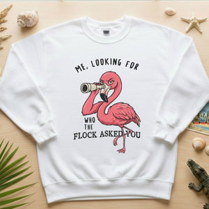 Sarcastic Flamingo Looking For Who The Flock Asked You T-Shirt - Sassy Humor Graphic Tee - FlamingoAholic