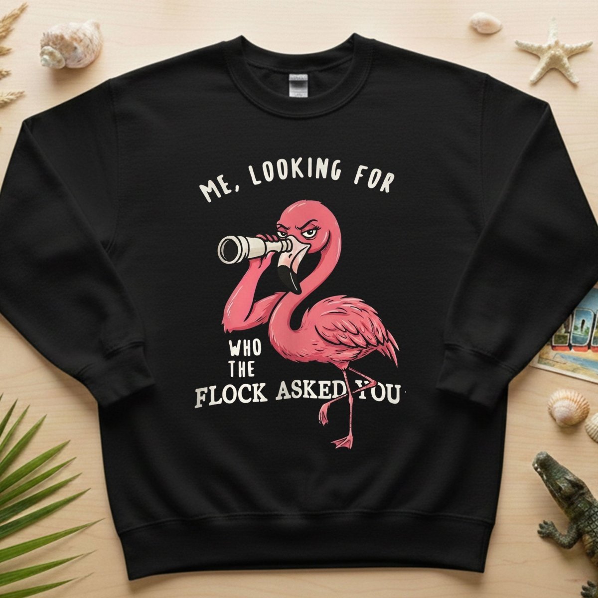 Sarcastic Flamingo Looking For Who The Flock Asked You T-Shirt - Sassy Humor Graphic Tee - FlamingoAholic