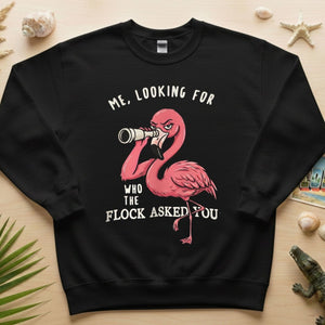 Sarcastic Flamingo Looking For Who The Flock Asked You T-Shirt - Sassy Humor Graphic Tee - FlamingoAholic