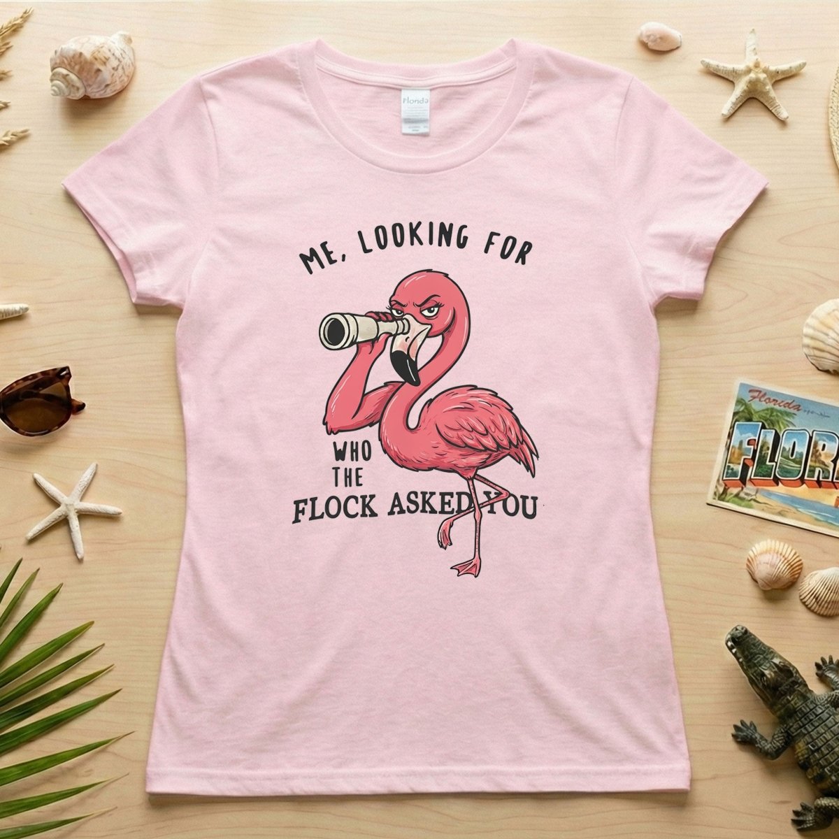 Sarcastic Flamingo Looking For Who The Flock Asked You T-Shirt - Sassy Humor Graphic Tee - FlamingoAholic