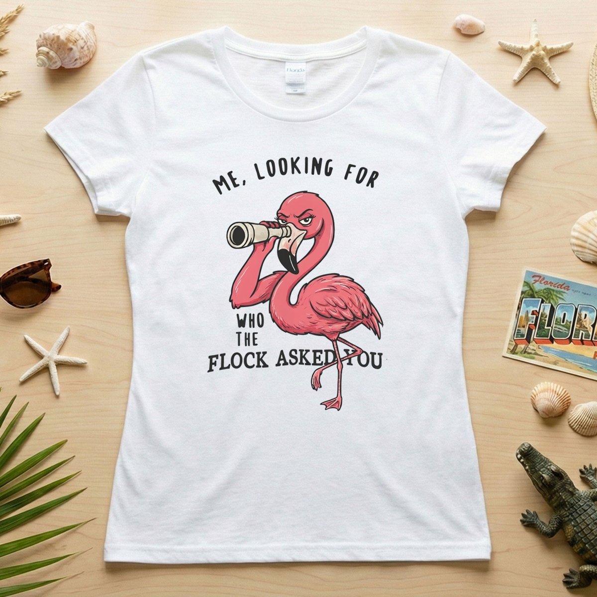 Sarcastic Flamingo Looking For Who The Flock Asked You T-Shirt - Sassy Humor Graphic Tee - FlamingoAholic