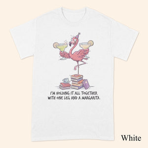 Sarcastic Flamingo Margarita Shirt - Funny "Holding It Together" T-Shirt, Sweatshirt, Hoodie for Women - FlamingoAholic