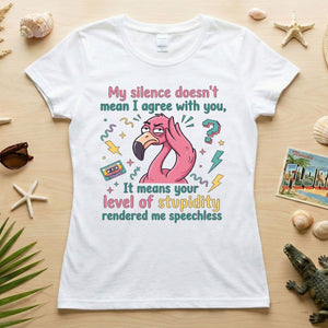 Sarcastic Flamingo "My Silence Doesn't Mean I Agree" T-Shirt - Retro 80s Humor Tee for Sassy Women - FlamingoAholic