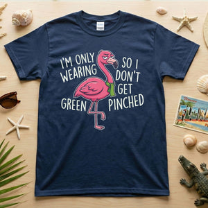 Sarcastic Flamingo St. Patrick's Day T-Shirt - 'I'm Only Wearing Green' Funny Tee - FlamingoAholic