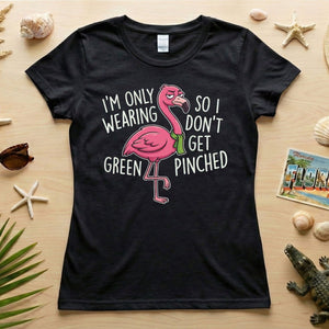 Sarcastic Flamingo St. Patrick's Day T-Shirt - 'I'm Only Wearing Green' Funny Tee - FlamingoAholic