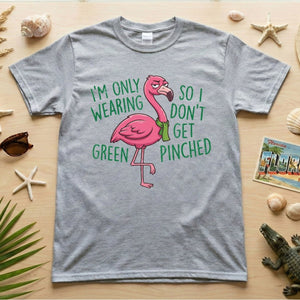 Sarcastic Flamingo St. Patrick's Day T-Shirt - 'I'm Only Wearing Green' Funny Tee - FlamingoAholic