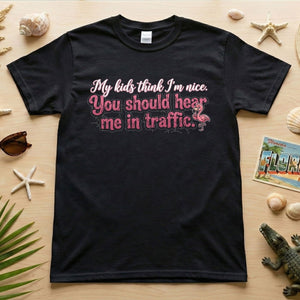 Sarcastic Flamingo Traffic Humor T-Shirt - "My Kids Think I'm Nice" Funny Mom Life Driving Gift - FlamingoAholic