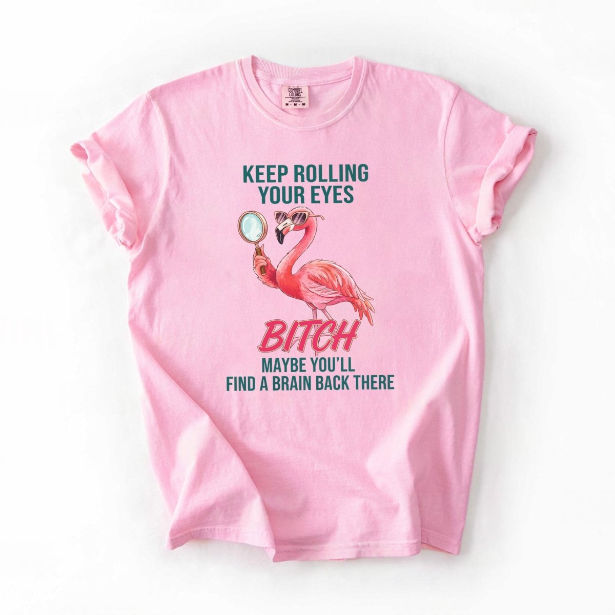 Sarcastic Pink Flamingo T-Shirt - Keep Rolling Your Eyes Funny Quote Tee - FlamingoAholic