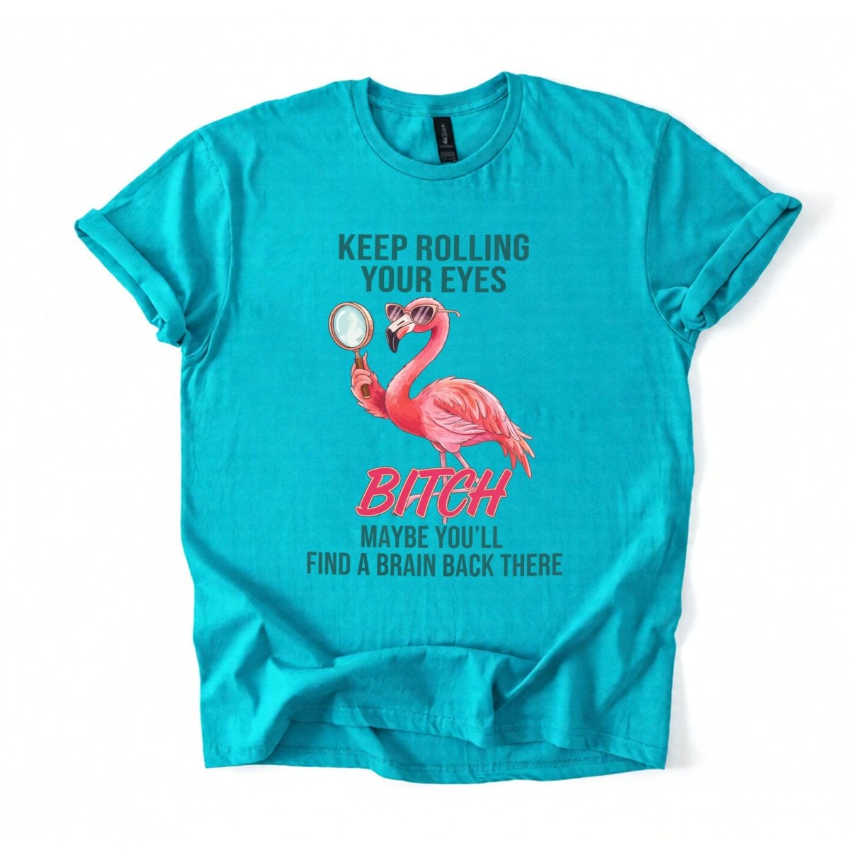 Sarcastic Pink Flamingo T-Shirt - Keep Rolling Your Eyes Funny Quote Tee - FlamingoAholic