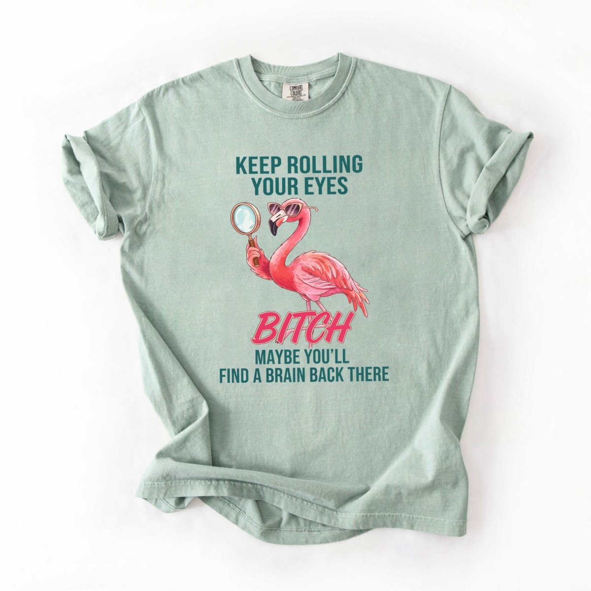 Sarcastic Pink Flamingo T-Shirt - Keep Rolling Your Eyes Funny Quote Tee - FlamingoAholic