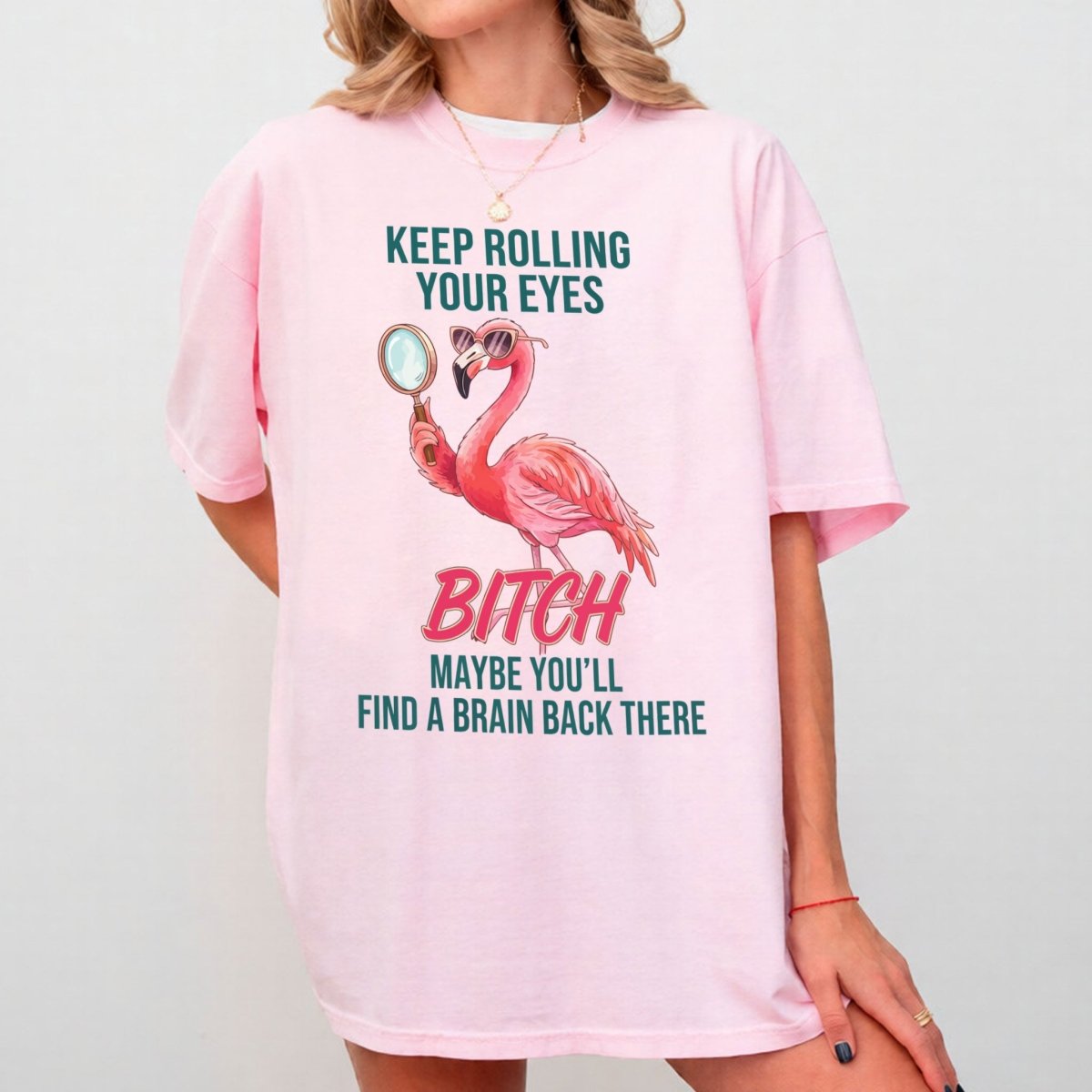 Sarcastic Pink Flamingo T-Shirt - Keep Rolling Your Eyes Funny Quote Tee - FlamingoAholic
