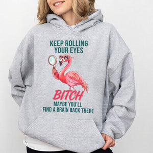 Sarcastic Pink Flamingo T-Shirt - Keep Rolling Your Eyes Funny Quote Tee - FlamingoAholic