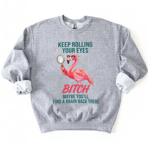 Sarcastic Pink Flamingo T-Shirt - Keep Rolling Your Eyes Funny Quote Tee - FlamingoAholic