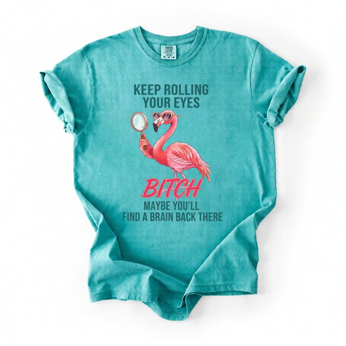 Sarcastic Pink Flamingo T-Shirt - Keep Rolling Your Eyes Funny Quote Tee - FlamingoAholic
