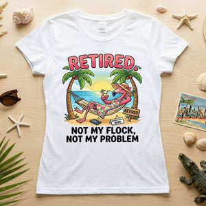 Sarcastic Tropical Retired Flamingo T-Shirt - Not My Flock, Not My Problem Gift - FlamingoAholic