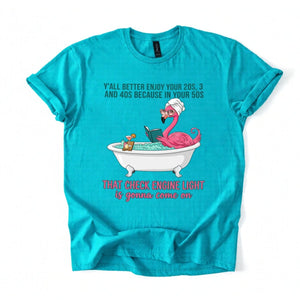 Sassy Flamingo Check Engine Light Shirt - Funny 50th Birthday Gift for Women Over 40 - FlamingoAholic