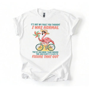 Sassy Flamingo I Was Not Normal Graphic T-Shirt - Funny Quote Tee for Women - FlamingoAholic