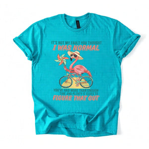 Sassy Flamingo I Was Not Normal Graphic T-Shirt - Funny Quote Tee for Women - FlamingoAholic
