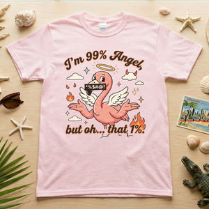 Sassy Flamingo "I'm 99% Angel" Graphic T-Shirt - Funny Retro Humor Tee for Women - FlamingoAholic