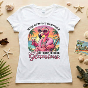 Sassy Glamorous Retired Flamingo T-Shirt - Not My Flock Funny Retirement Gift - FlamingoAholic