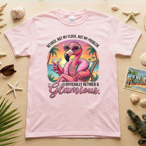Sassy Glamorous Retired Flamingo T-Shirt - Not My Flock Funny Retirement Gift - FlamingoAholic