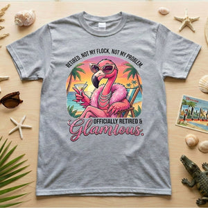 Sassy Glamorous Retired Flamingo T-Shirt - Not My Flock Funny Retirement Gift - FlamingoAholic