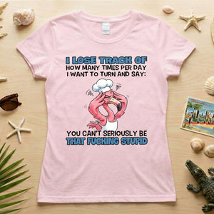 Sassy Stress - Out Chef Flamingo T-Shirt - The Adult Humor "Stupid" Quote Tee - FlamingoAholic