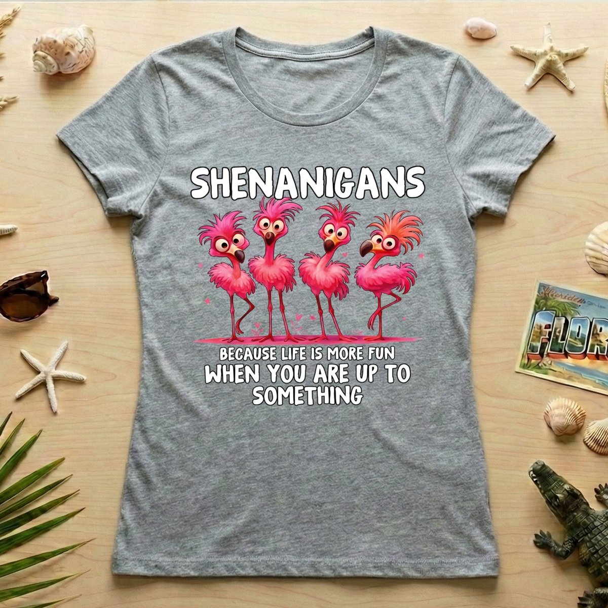 Shenanigans Funny Flamingo Graphic T-Shirt - Because Life is More Fun Saying Tee - FlamingoAholic