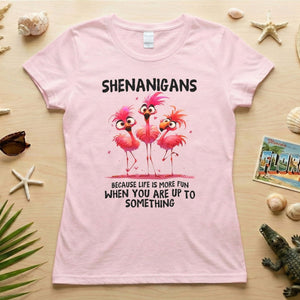 Shenanigans Funny Flamingo Graphic T-Shirt - Life is More Fun Saying Tee - FlamingoAholic
