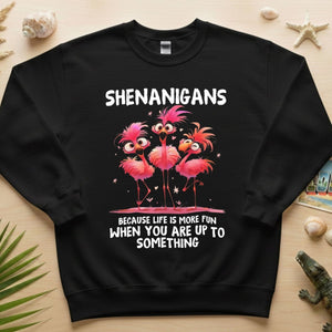 Shenanigans Funny Flamingo Graphic T-Shirt - Life is More Fun Saying Tee - FlamingoAholic