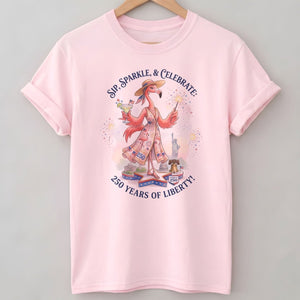 Sip, Sparkle, & Celebrate: 250 Years of Liberty Flamingo Shirt - FlamingoAholic