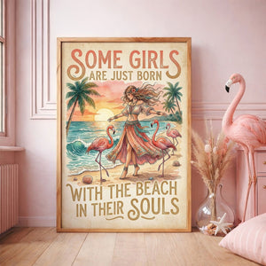 Some Girls Are Just Born With The Beach In Their Souls Poster - Boho Flamingo Coastal Wall Art for Beach Lovers - FlamingoAholic