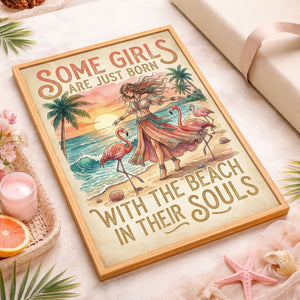 Some Girls Are Just Born With The Beach In Their Souls Poster - Boho Flamingo Coastal Wall Art for Beach Lovers - FlamingoAholic