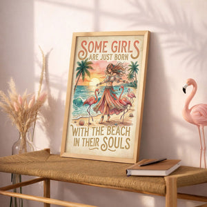 Some Girls Are Just Born With The Beach In Their Souls Poster - Boho Flamingo Coastal Wall Art for Beach Lovers - FlamingoAholic
