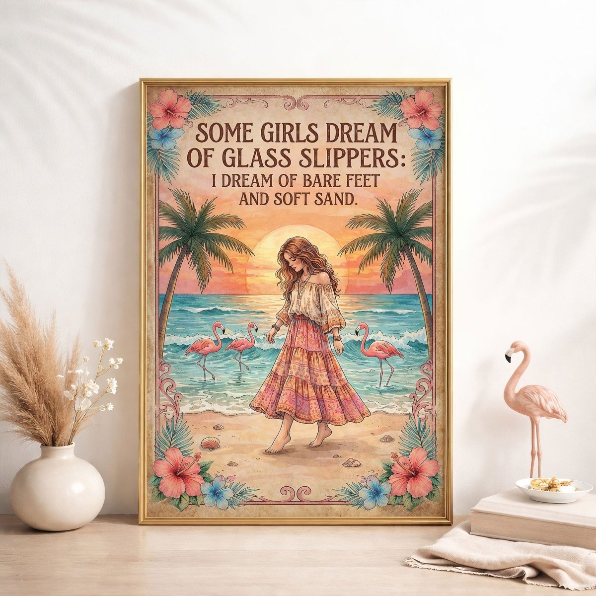 Some Girls Dream of Glass Slippers – Flamingo Beach Boho Girl Poster - FlamingoAholic