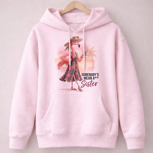 Somebody's Mean A Sister Tropical Flamingo Sassy Shirt - FlamingoAholic