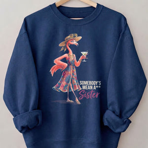 Somebody's Mean A Sister Tropical Flamingo Sassy Shirt - FlamingoAholic