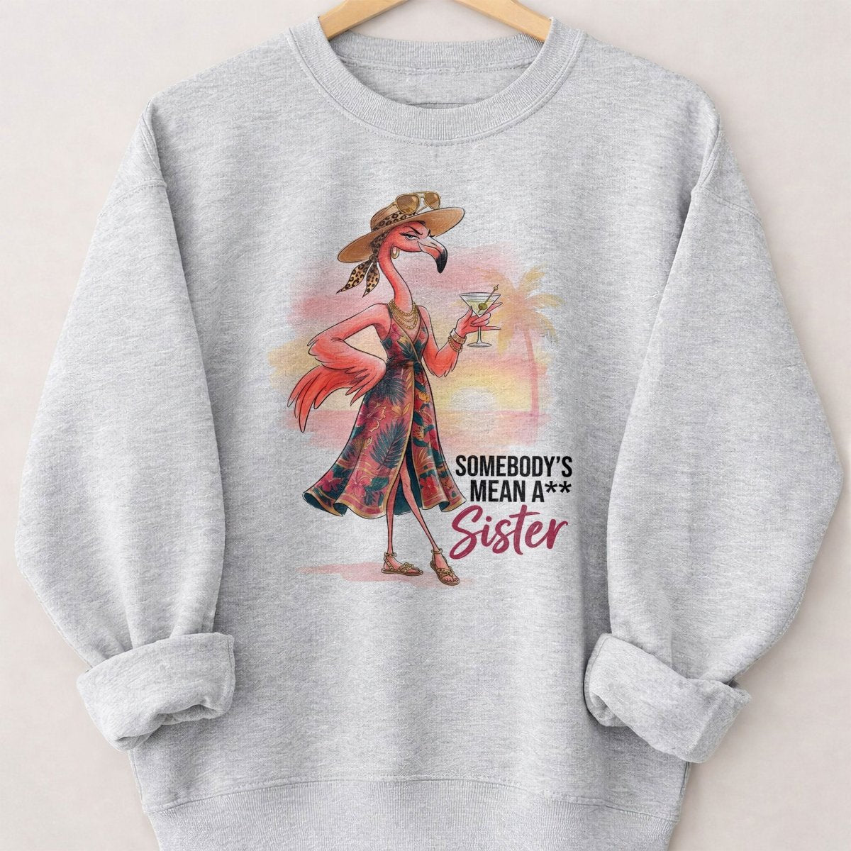 Somebody's Mean A Sister Tropical Flamingo Sassy Shirt - FlamingoAholic